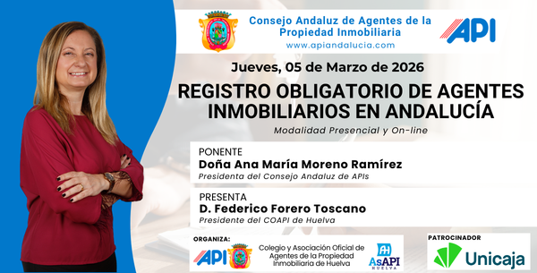 REGISTRO OBLIGATORIO DE AGENTES INMOBILIARIOS DE ANDALUCIA PONENCIA COLEGIO Y ASOCIACION API DE HUELVA